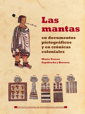 cover image of Las mantas en documentos pictográficos y en crónicas coloniales